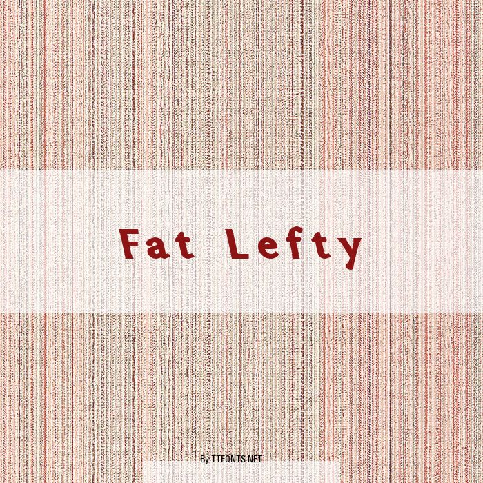 Fat Lefty example